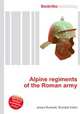Alpine regiments of the Roman army, Jesse Russell,Ronald Cohn 