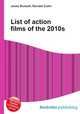List of action films of the 2010s, Jesse Russell,Ronald Cohn 
