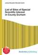 List of Sites of Special Scientific Interest in County Durham, Jesse Russell,Ronald Cohn 