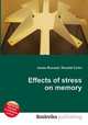 Effects of stress on memory, Jesse Russell,Ronald Cohn 