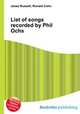 List of songs recorded by Phil Ochs, Jesse Russell,Ronald Cohn 