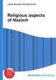 Religious aspects of Nazism, Jesse Russell,Ronald Cohn 
