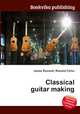 Classical guitar making, Jesse Russell,Ronald Cohn 