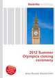 2012 Summer Olympics closing ceremony, Jesse Russell,Ronald Cohn 