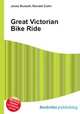 Great Victorian Bike Ride, Jesse Russell,Ronald Cohn 
