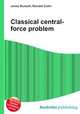 Classical central-force problem, Jesse Russell,Ronald Cohn 
