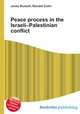 Peace process in the Israeli–Palestinian conflict, Jesse Russell,Ronald Cohn 