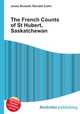 The French Counts of St Hubert, Saskatchewan, Jesse Russell,Ronald Cohn 