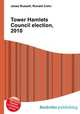 Tower Hamlets Council election, 2010, Jesse Russell,Ronald Cohn 