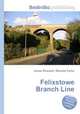 Felixstowe Branch Line, Jesse Russell,Ronald Cohn 