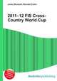 2011–12 FIS Cross-Country World Cup, Jesse Russell,Ronald Cohn 