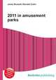 2011 in amusement parks, Jesse Russell,Ronald Cohn 