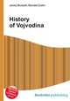 History of Vojvodina, Jesse Russell,Ronald Cohn 