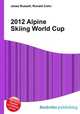 2012 Alpine Skiing World Cup, Jesse Russell,Ronald Cohn 