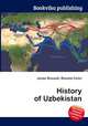 History of Uzbekistan, Jesse Russell,Ronald Cohn 