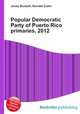 Popular Democratic Party of Puerto Rico primaries, 2012, Jesse Russell,Ronald Cohn 