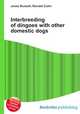 Interbreeding of dingoes with other domestic dogs, Jesse Russell,Ronald Cohn 