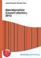 Aberdeenshire Council election, 2012, Jesse Russell,Ronald Cohn 