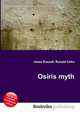 Osiris myth, Jesse Russell,Ronald Cohn 