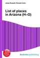 List of places in Arizona (H–O), Jesse Russell,Ronald Cohn 