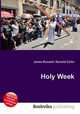 Holy Week, Jesse Russell,Ronald Cohn 