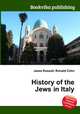 History of the Jews in Italy, Jesse Russell,Ronald Cohn 