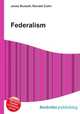 Federalism, Jesse Russell,Ronald Cohn 