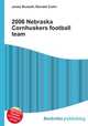 2006 Nebraska Cornhuskers football team, Jesse Russell,Ronald Cohn 
