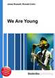 We Are Young, Jesse Russell,Ronald Cohn 