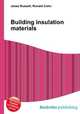 Building insulation materials, Jesse Russell,Ronald Cohn 