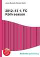 2012–13 1. FC Koln season, Jesse Russell,Ronald Cohn 
