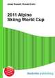 2011 Alpine Skiing World Cup, Jesse Russell,Ronald Cohn 