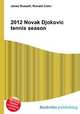 2012 Novak Djokovic tennis season, Jesse Russell,Ronald Cohn 
