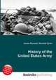 History of the United States Army, Jesse Russell,Ronald Cohn 