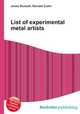 List of experimental metal artists, Jesse Russell,Ronald Cohn 