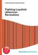 Fighting Loyalists (American Revolution), Jesse Russell,Ronald Cohn 