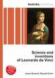 Science and inventions of Leonardo da Vinci, Jesse Russell,Ronald Cohn 