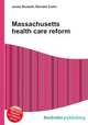 Massachusetts health care reform, Jesse Russell,Ronald Cohn 