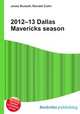 2012–13 Dallas Mavericks season, Jesse Russell,Ronald Cohn 