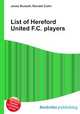 List of Hereford United F.C. players, Jesse Russell,Ronald Cohn 