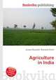 Agriculture in India, Jesse Russell,Ronald Cohn 