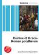 Decline of Greco-Roman polytheism, Jesse Russell,Ronald Cohn 