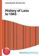 History of Laos to 1945, Jesse Russell,Ronald Cohn 