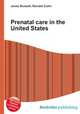 Prenatal care in the United States, Jesse Russell,Ronald Cohn 