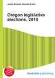 Oregon legislative elections, 2010, Jesse Russell,Ronald Cohn 