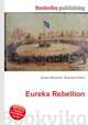 Eureka Rebellion, Jesse Russell,Ronald Cohn 