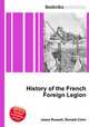 History of the French Foreign Legion, Jesse Russell,Ronald Cohn 