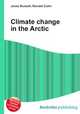 Climate change in the Arctic, Jesse Russell,Ronald Cohn 