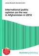 International public opinion on the war in Afghanistan in 2010, Jesse Russell,Ronald Cohn 