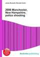 2006 Manchester, New Hampshire, police shooting, Jesse Russell,Ronald Cohn 